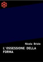 L' ossessione della forma