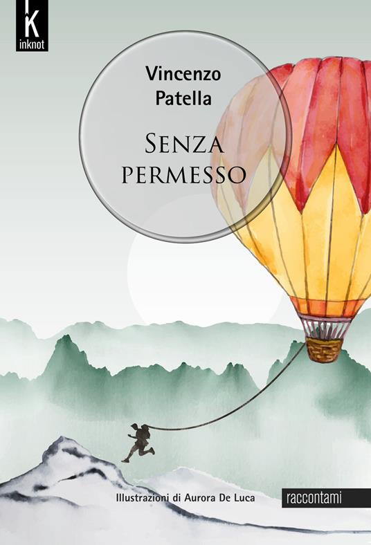 Senza permesso - Aurora De Luca,Patella Vincenzo - ebook