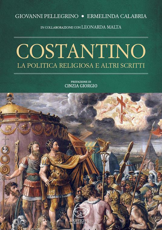 Costantino. La politica religiosa e altri scritti - Giovanni Pellegrino,Ermelinda Calabria - copertina