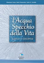 L' acqua specchio della vita. Scienza e coscienza