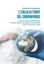 L'Italia ai tempi del coronavirus. Come è stata affrontata la crisi della pandemia da Covid19 nell'Italia del 2020