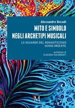 Mito e simbolo negli archetipi musicali. Lo sguardo del romanticismo verso Oriente