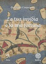 La tua invidia è la mia fortuna