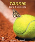 Tennis. Storia di un riscatto