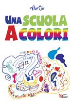 Una scuola a colori. 11ª edizione premio nazionale Letteratura italiana contemporanea