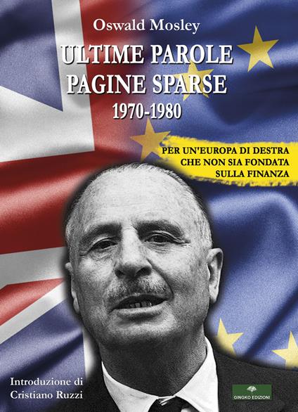 Ultime parole. Pagine sparse (1970-1980) - Oswald Mosley - copertina