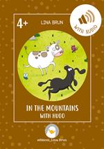 In the mountains with Hugo. Ediz. per la scuola. Con File audio per il download