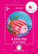 A little fish on the seabed. Con File audio per il download