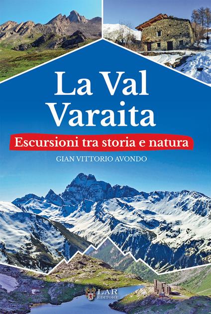 La Val Varaita Escursioni tra storia e natura - Gian Vittorio Avondo - copertina