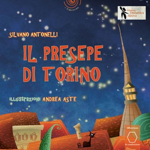 Il presepe di Torino. Ediz. illustrata - Silvano Antonelli - Libro -  Didattica Attiva - I tematolibri | laFeltrinelli
