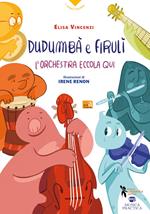 Dudumbà e firulì. L'orchestra eccola qui