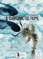 Il guardiano del fiume. Storie di fratellini e sorelline di bambini piccolissimi