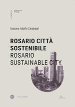Rosario città sostenibile-Rosario sustainable city. Ediz. bilingue