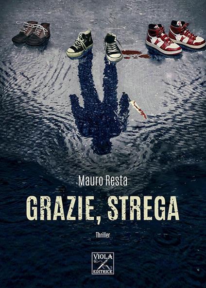 Grazie, strega - Mauro Resta - copertina