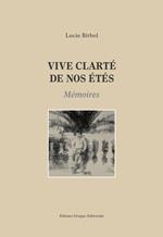 Vive clarté de nos étés. Mémoires