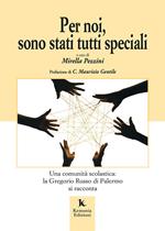 Per noi, sono stati tutti speciali. Una comunità scolastica: la Gregorio Russo di Palermo si racconta