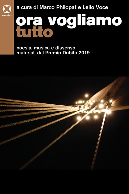 Ora vogliamo tutto. Poesia, musica e dissenso. Materiali dal Premio Dubito 2019 - copertina