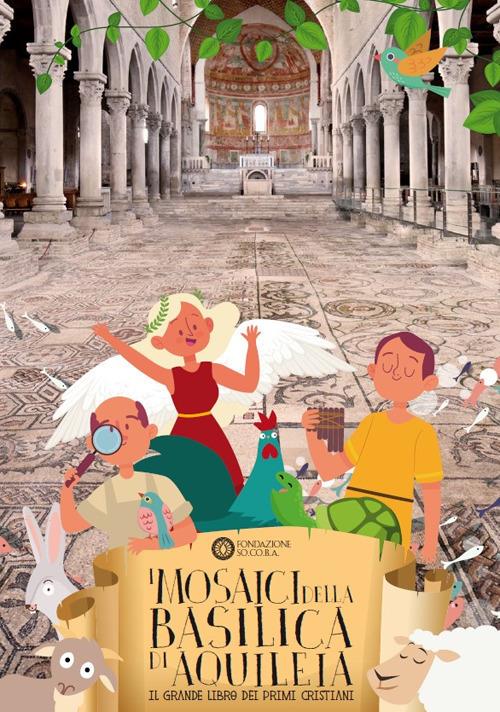 I mosaici della basilica di Aquileia. Il grande libro dei primi cristiani - Francesca Benvenuto - copertina