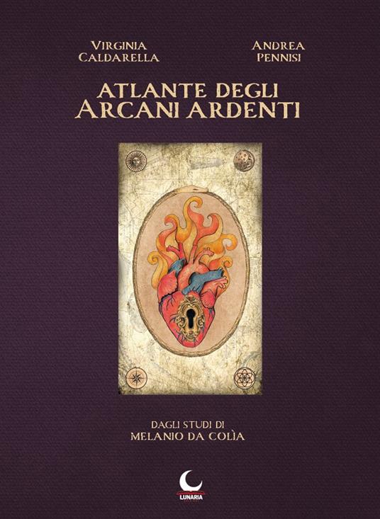 Atlante degli arcani ardenti. Dagli studi di Melanio da Colìa - Andrea Pennisi - copertina