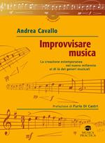 Improvvisare musica. La creazione estemporanea nel nuovo millennio al di là dei generi musicali