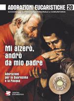 Mi alzerò, andrò da mio padre. Adorazioni per la Quaresima e la Pasqua