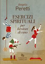 Esercizi spirituali per bevitori di vino