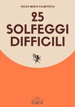 25 solfeggi difficili. Nuova ediz.