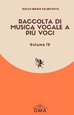 Raccolta di musica vocale a più voci. Nuova ediz.. Vol. 4
