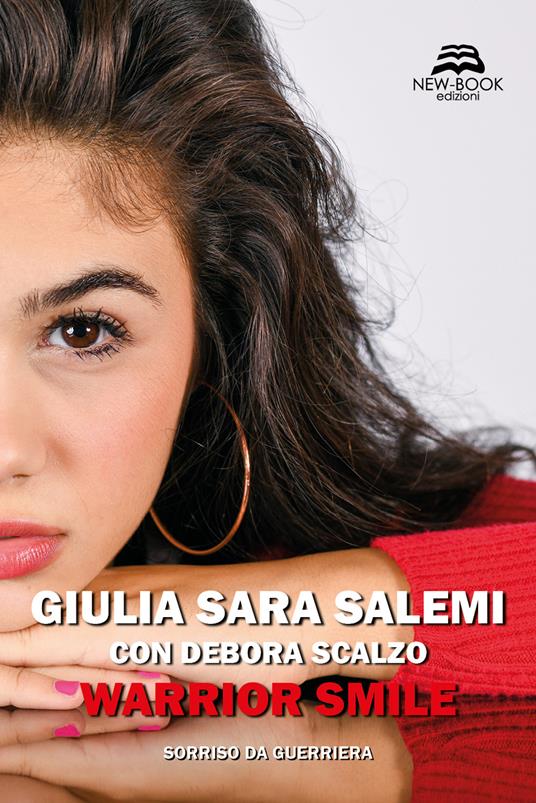 Warrior smile. Sorriso da guerriera - Giulia Sara Salemi,Debora Scalzo - copertina