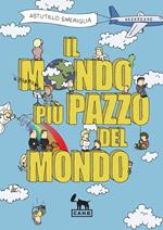 Il mondo più pazzo del mondo