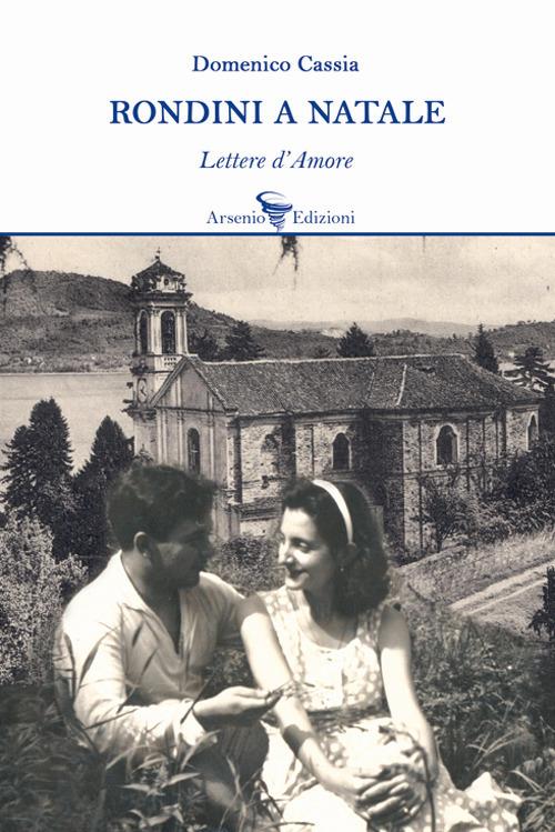 Rondini a Natale. Lettere d'amore - Domenico Cassia - Libro - Arsenio  Edizioni - Narrativa | laFeltrinelli