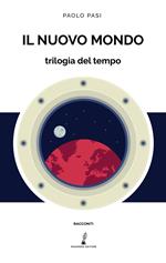 Il nuovo mondo. Trilogia del tempo