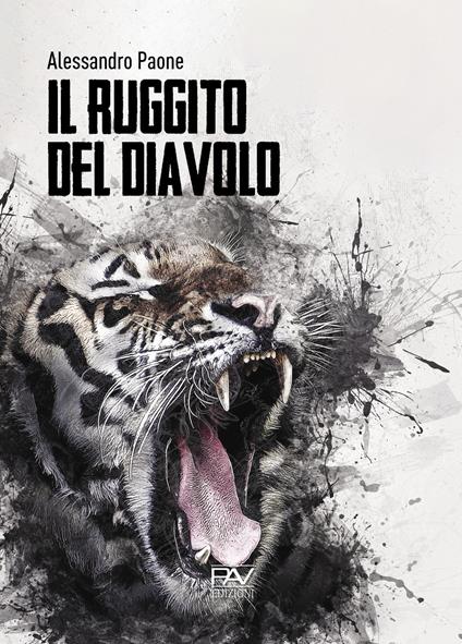 Il ruggito del diavolo. Liberamente ispirato a fatti realmente accaduti - Alessandro Paone - copertina