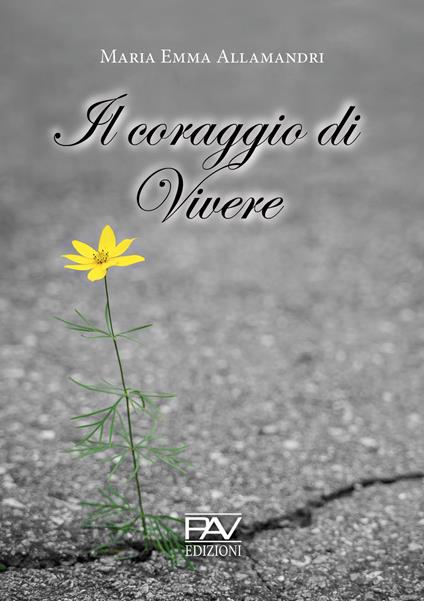 Il coraggio di vivere - Maria Emma Allamandri - copertina