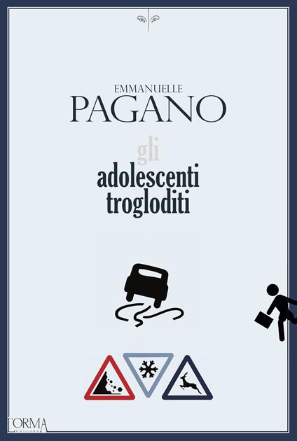 Gli adolescenti trogloditi - Emmanuelle Pagano - copertina