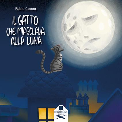 Il gatto che miagolava alla luna. Ediz. illustrata - Fabio Cocco - copertina