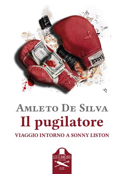 Il pugilatore. Viaggio intorno a Sonny Liston - Amleto De Silva - copertina