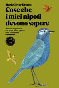 Libro Cose che i miei nipoti devono sapere Mark Oliver Everett