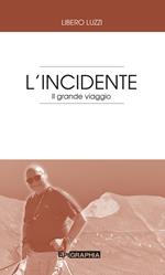 L' incidente. Il grande viaggio