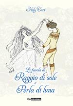 La favola di Raggio di sole e Perla di luna