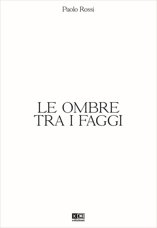 Le ombre tra i faggi. Ediz. illustrata - Paolo Rossi - copertina