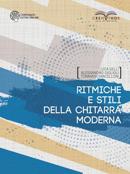 Ritmiche e stili della chitarra moderna. Ediz. integrale - Luca Gelli,Alessandro Giglioli,Tommaso Macelloni - copertina