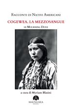 Racconti di nativi americani. Cogewea. La mezzosangue