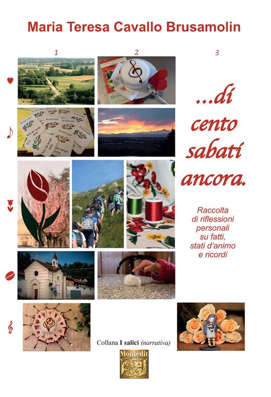 …Di cento sabati ancora. Raccolta di riflessioni personali su fatti, stati d'animo e ricordi - Maria Teresa Cavallo Brusamolin - copertina