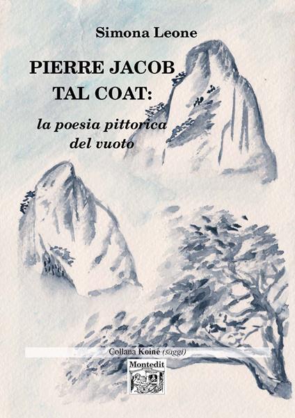 Pierre Jacob Tal Coat: la poesia pittorica del vuoto - Simona Leone - copertina