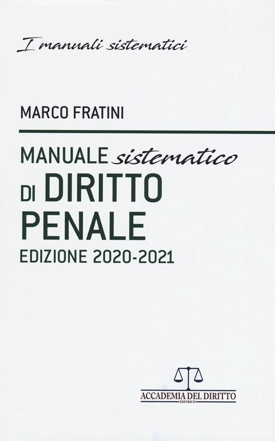 Manuale sistematico di diritto penale 2020-2021 - Marco Fratini - copertina