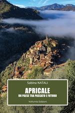 Apricale. Un paese tra passato e futuro