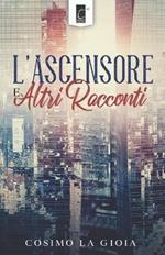 L' ascensore e altri racconti