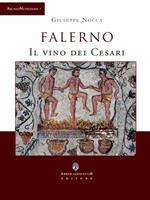 Falerno. Il vino dei Cesari