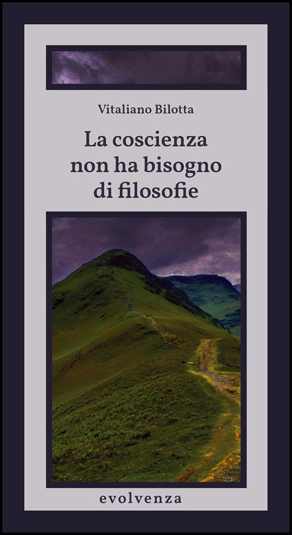 La coscienza non ha bisogno di filosofie - Vitaliano Bilotta - copertina